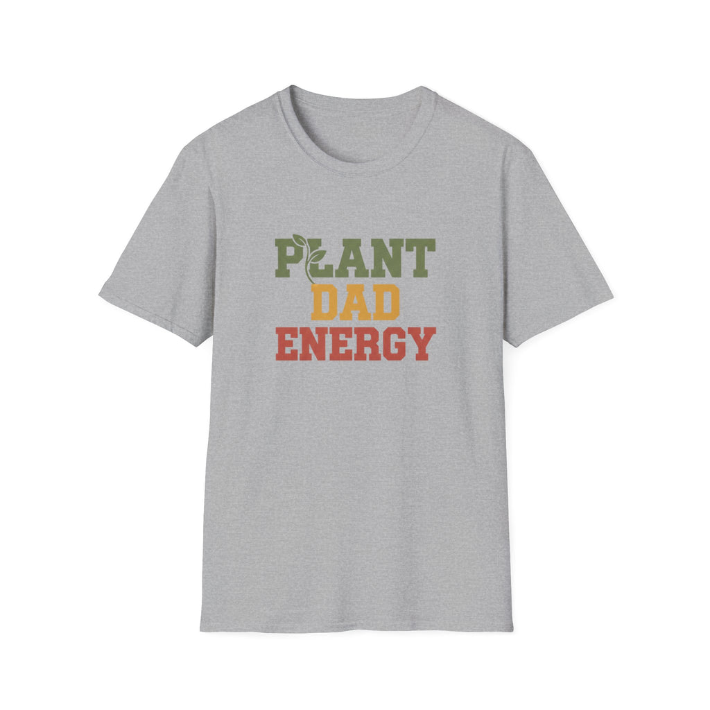 Plant Dad Energy T-Shirt