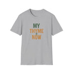 My Thyme Is Now T-Shirt
