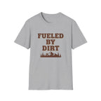 Fueled By Dirt T-Shirt