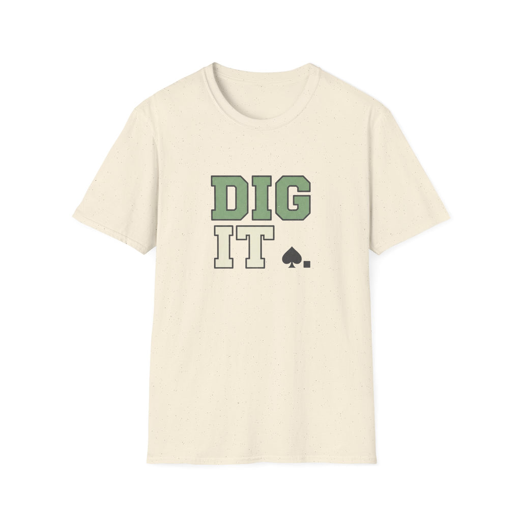 Dig It T-Shirt