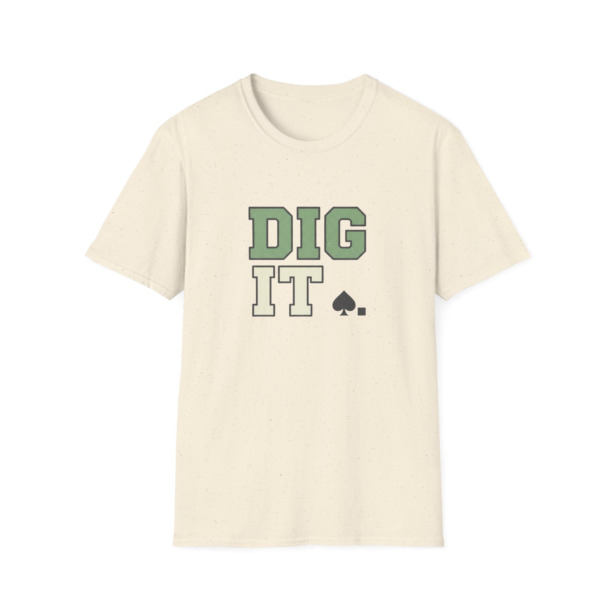 Dig It T-Shirt