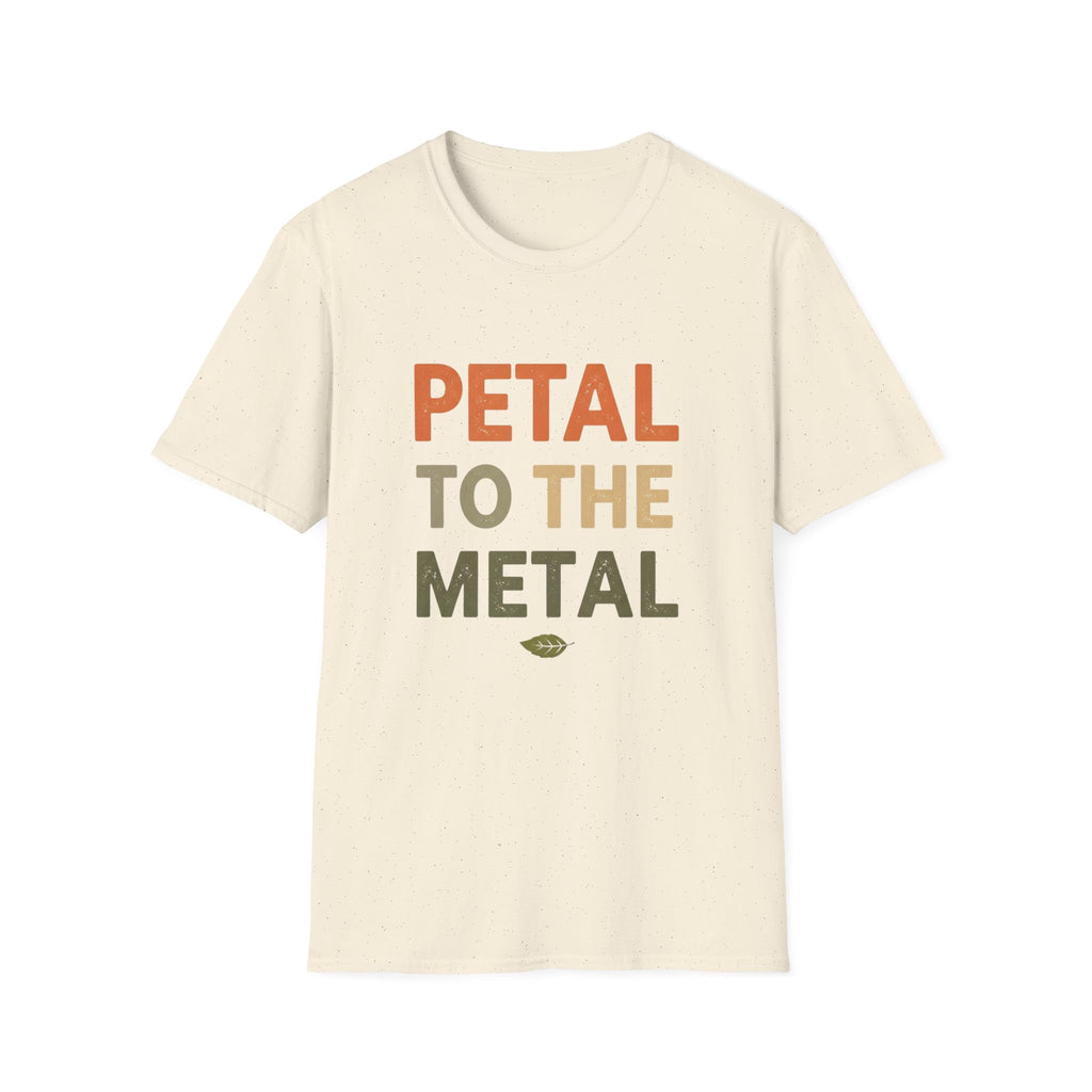 Petal To The Metal T-Shirt