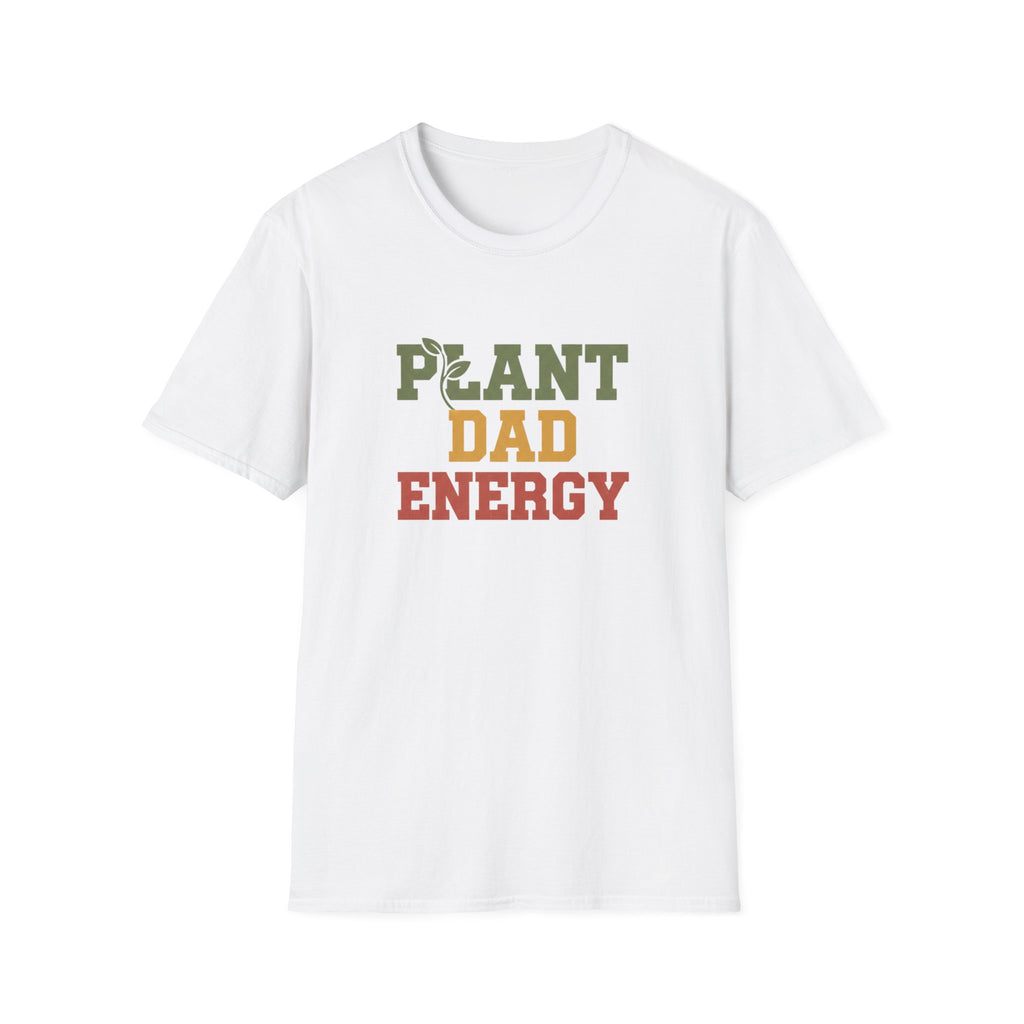 Plant Dad Energy T-Shirt
