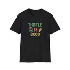 Thistle Be Good T-Shirt