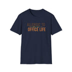 Allergic To Office Life T-Shirt