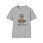 Roots Before Routines T-Shirt