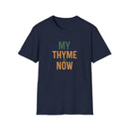 My Thyme Is Now T-Shirt