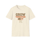 Grow Through It T-Shirt