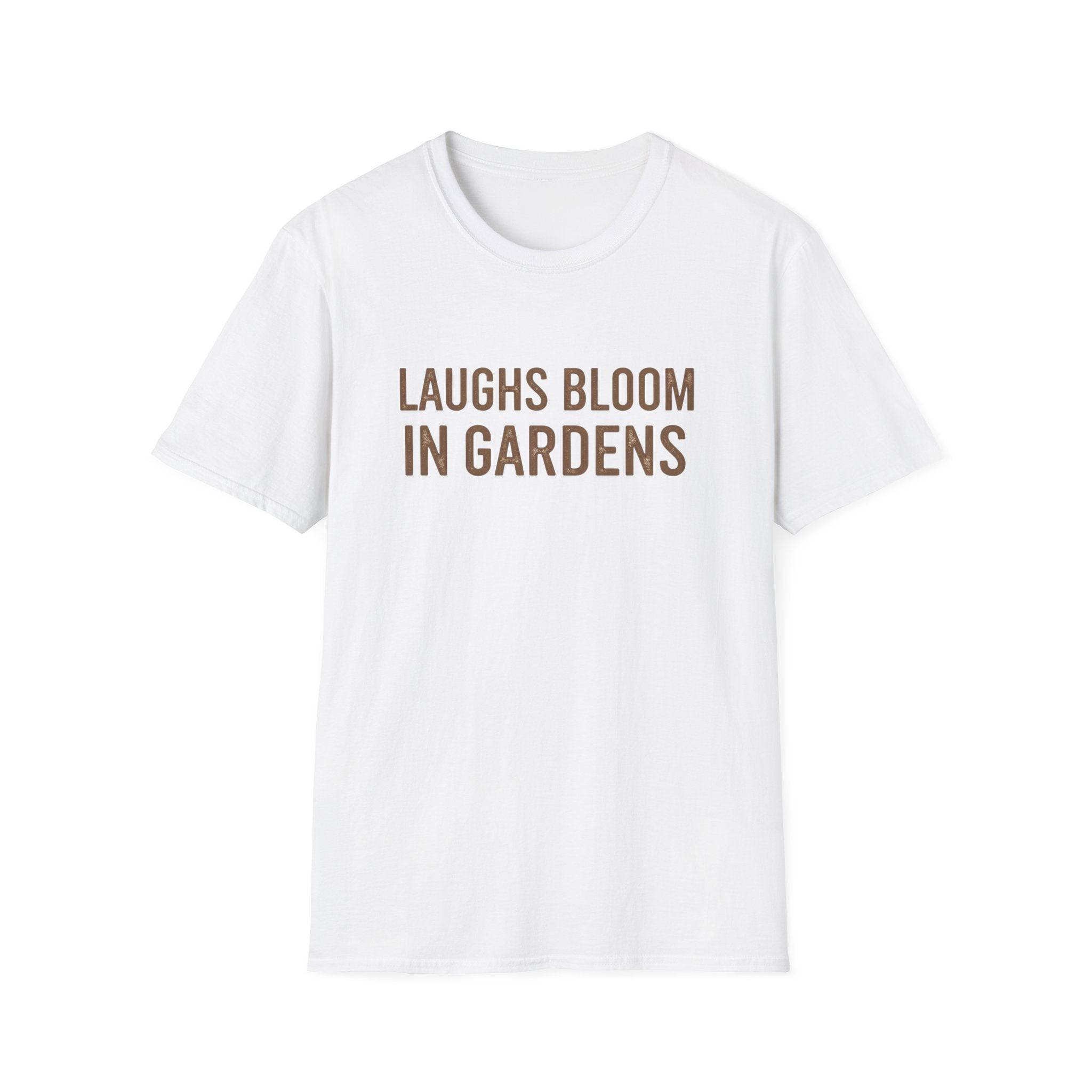 Laugh Blooms In Gardens  T-Shirt