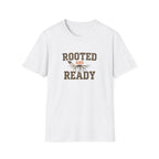Rooted and Ready T-Shirt