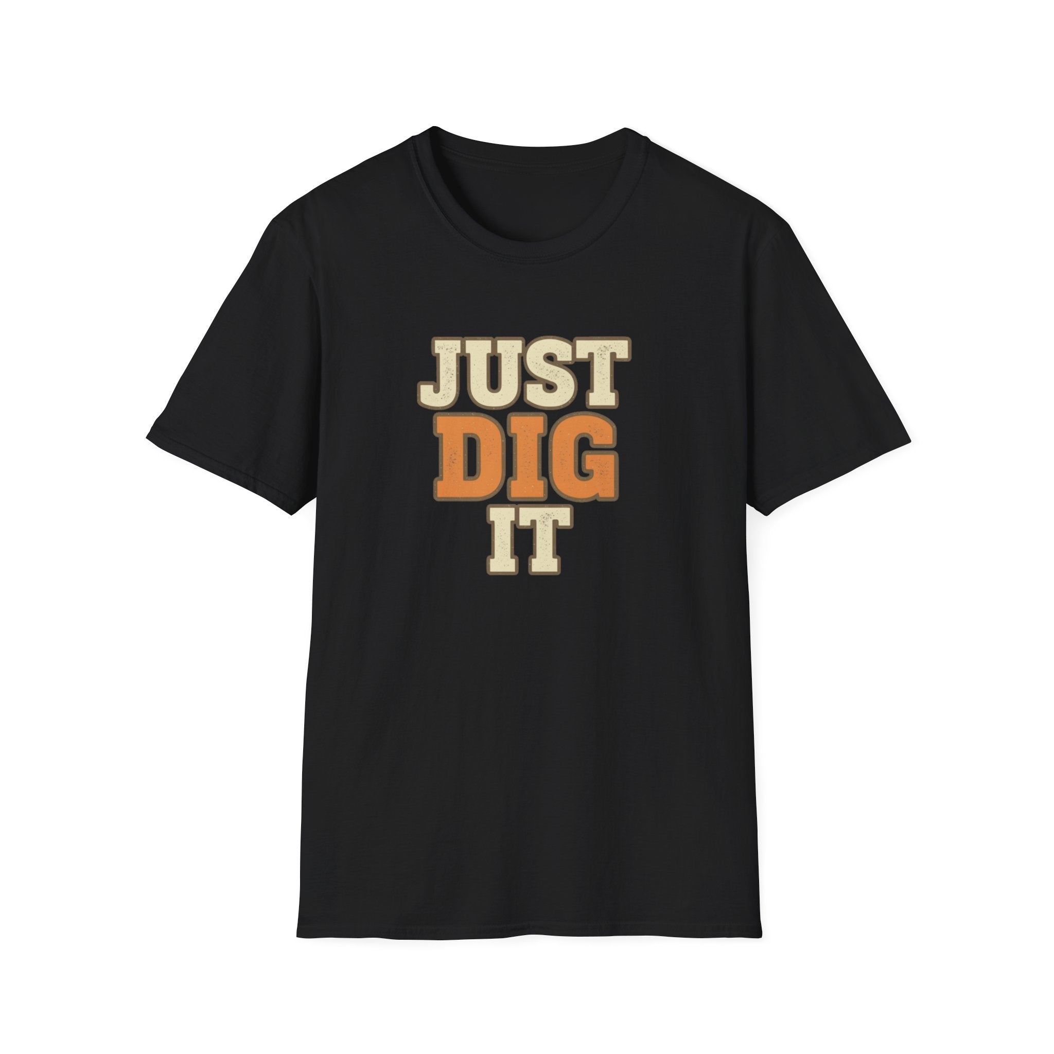 Just Dig It T-Shirt