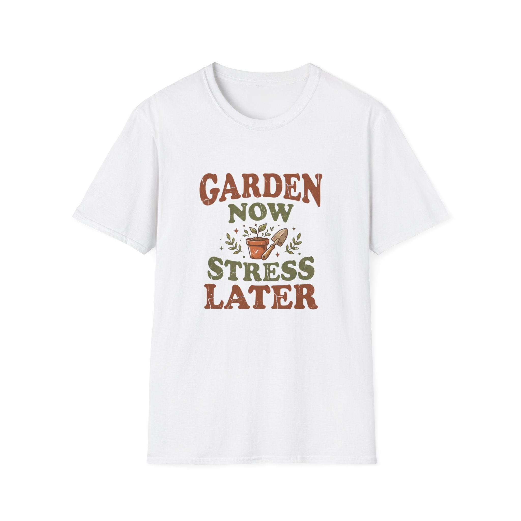 Garden Now Stress Later T-Shirt