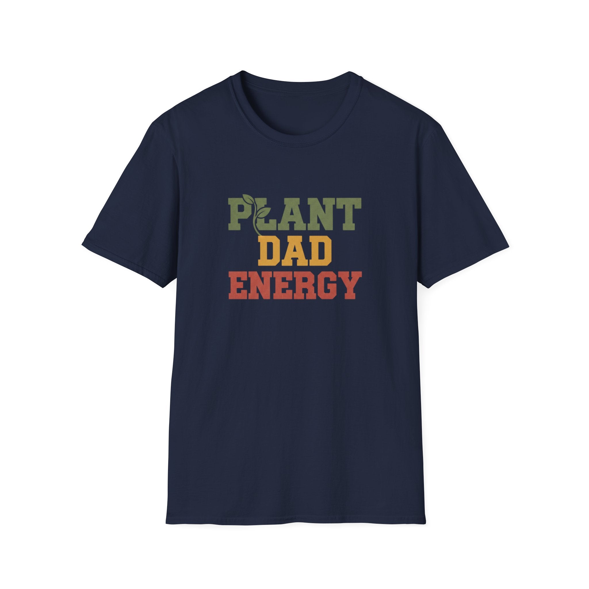 Plant Dad Energy T-Shirt