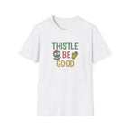 Thistle Be Good T-Shirt