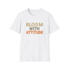 Bloom With Attitude T-Shirt