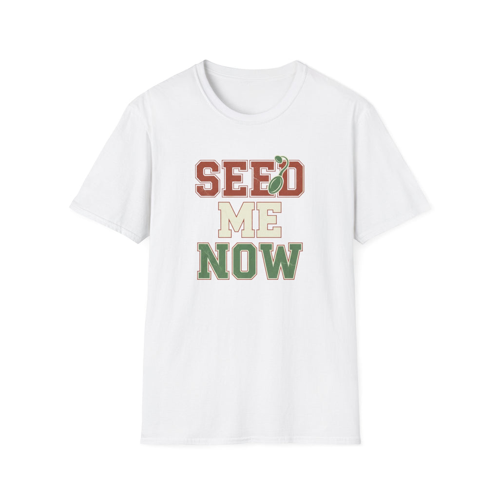 Seed Me Now T-Shirt