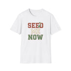Seed Me Now T-Shirt