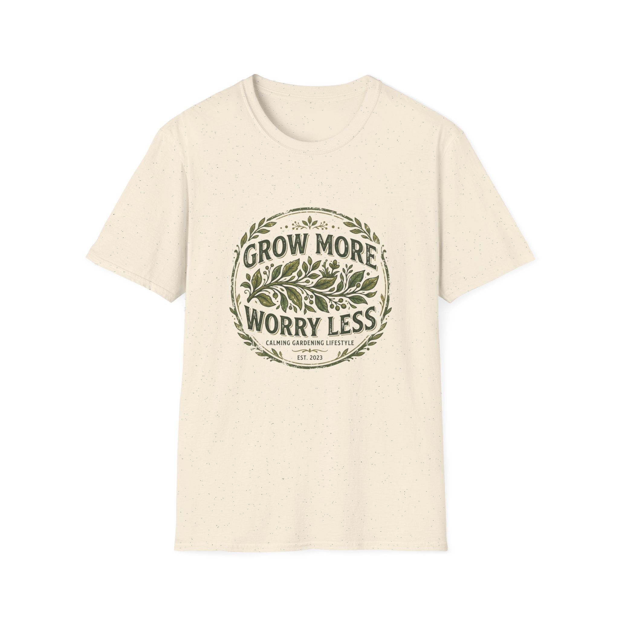 Grow More Worry Less T-Shirt