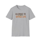 Allergic To Office Life T-Shirt