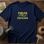 Fueled By Fertilizer T-Shirt