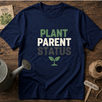 Plant Parent Status T-Shirt