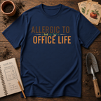 Allergic To Office Life T-Shirt