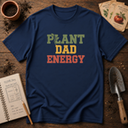 Plant Dad Energy T-Shirt