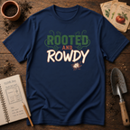 Rooted and Rowdy T-Shirt