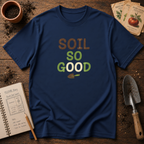 Soil So Good T-Shirt