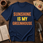 Sunshine Is My Greenhouse T-Shirt