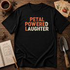 Petal Powered Laughter T-Shirt