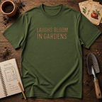Laugh Blooms In Gardens  T-Shirt