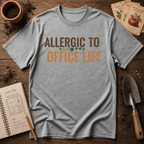 Allergic To Office Life T-Shirt