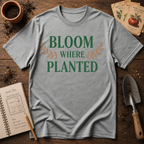 Bloom Where Planted T-Shirt