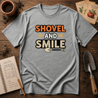 Shovel and Smile T-Shirt