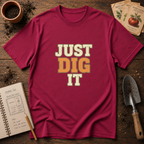 Just Dig It T-Shirt