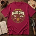 Talk Dirt To Me T-Shirt