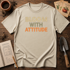 Bloom With Attitude T-Shirt