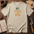 My Thyme Is Now T-Shirt