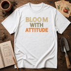 Bloom With Attitude T-Shirt