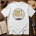 Dirt Therapy Approved T-Shirt