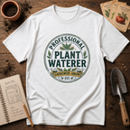 Professional Plant Waterer T-Shirt