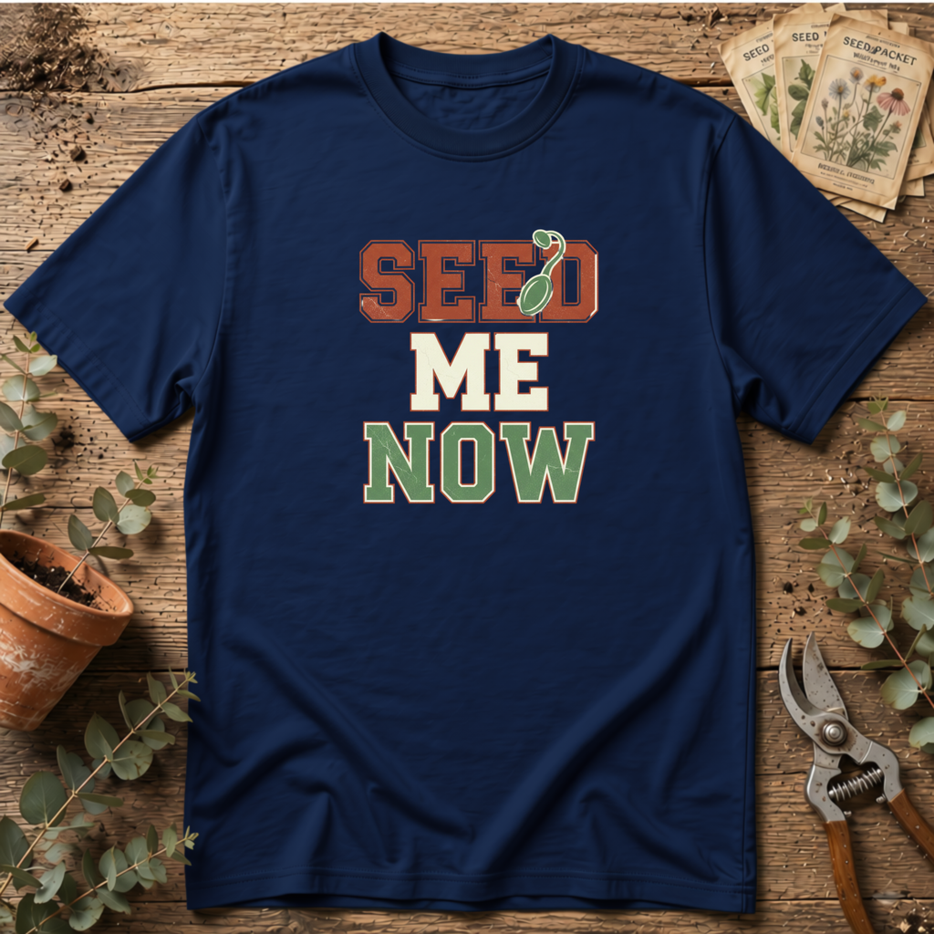Seed Me Now T-Shirt