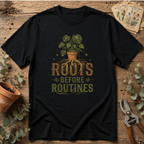Roots Before Routines T-Shirt
