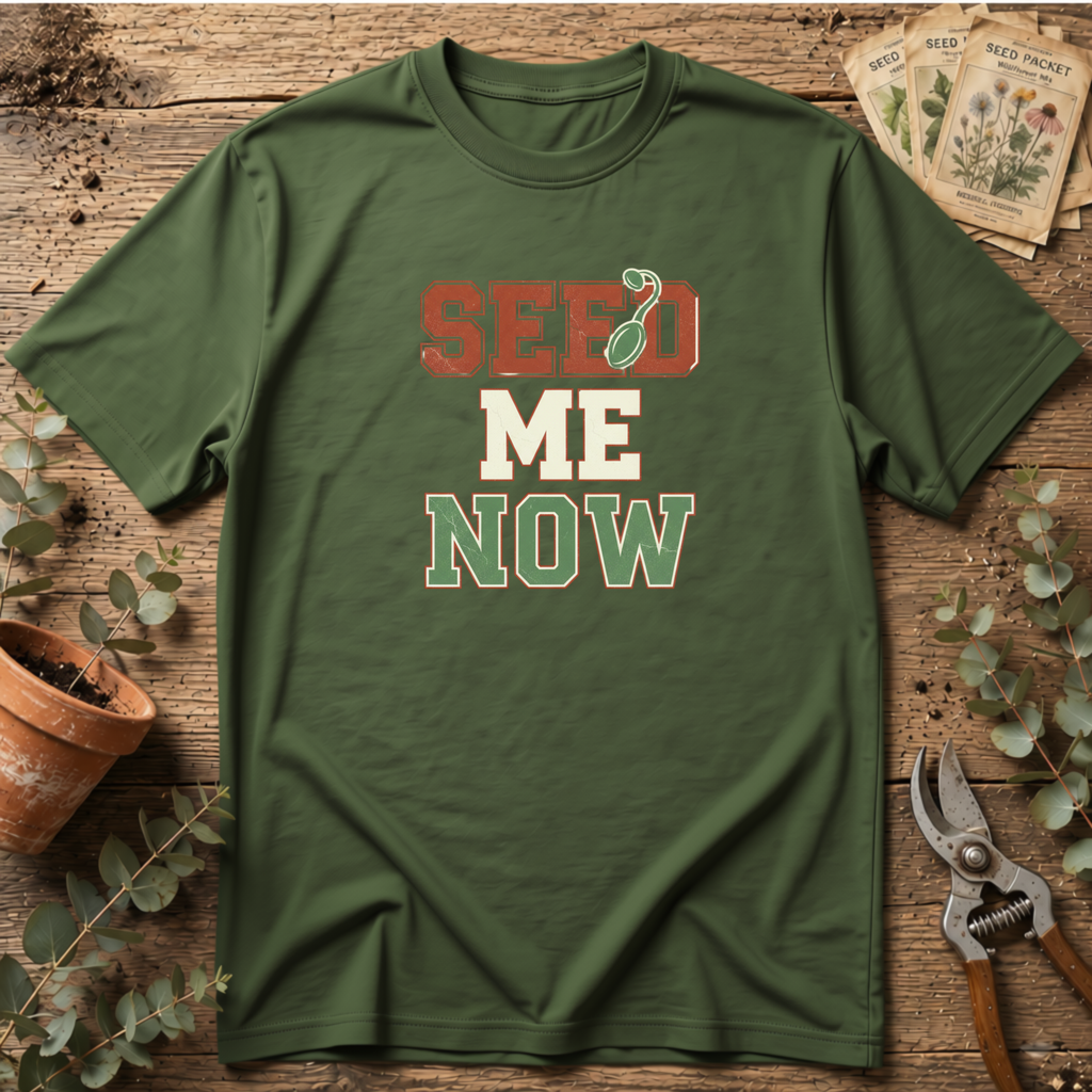 Seed Me Now T-Shirt