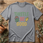 Thistle Be Good T-Shirt