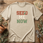 Seed Me Now T-Shirt
