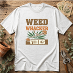 Weed Whacker Vibes T-Shirt